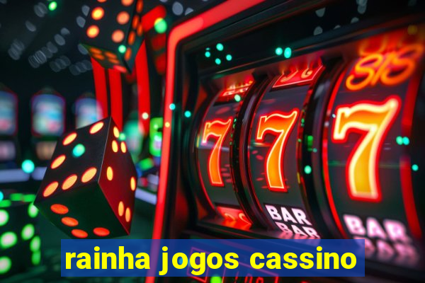 rainha jogos cassino